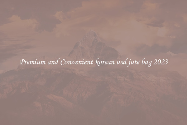 Premium and Convenient korean usd jute bag 2023