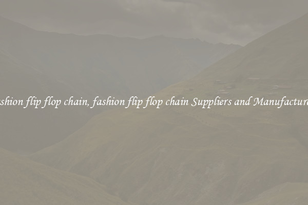 fashion flip flop chain, fashion flip flop chain Suppliers and Manufacturers