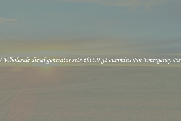 Get A Wholesale diesel generator sets 6bt5.9 g2 cummins For Emergency Purposes
