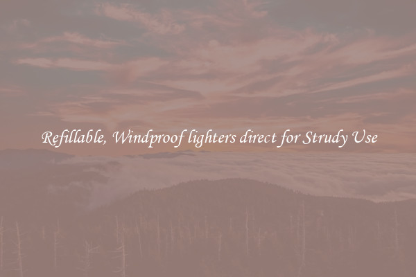 Refillable, Windproof lighters direct for Strudy Use