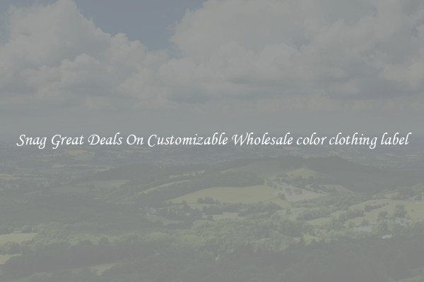 Snag Great Deals On Customizable Wholesale color clothing label