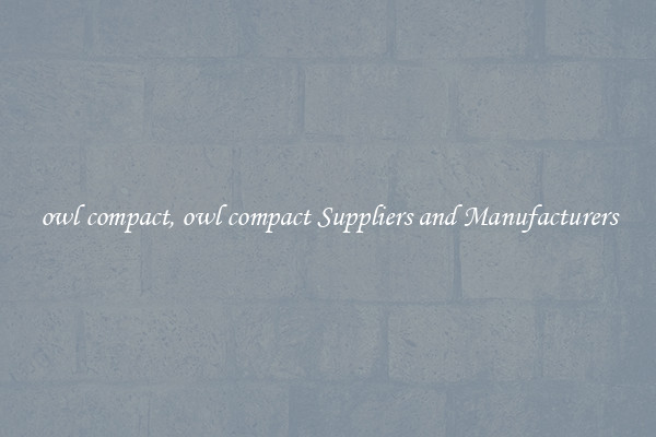 owl compact, owl compact Suppliers and Manufacturers