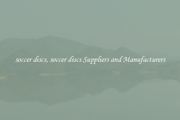 soccer discs, soccer discs Suppliers and Manufacturers