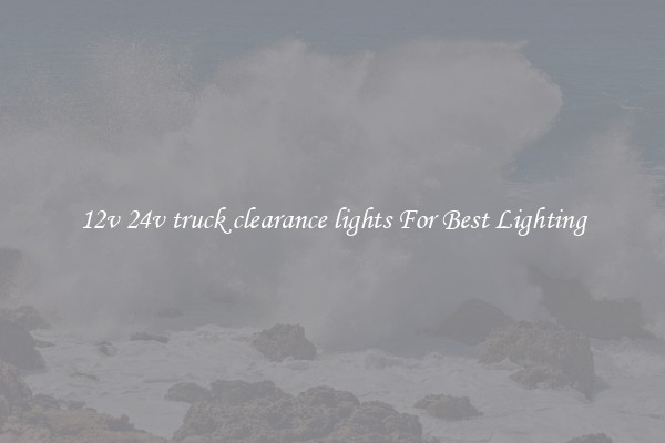 12v 24v truck clearance lights For Best Lighting