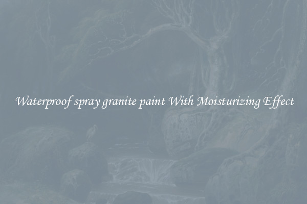 Waterproof spray granite paint With Moisturizing Effect