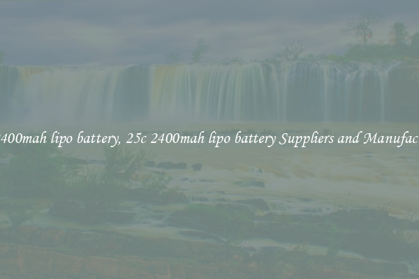25c 2400mah lipo battery, 25c 2400mah lipo battery Suppliers and Manufacturers