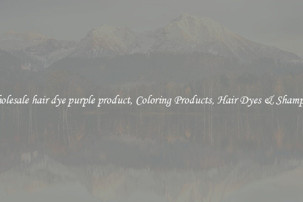 Wholesale hair dye purple product, Coloring Products, Hair Dyes & Shampoos