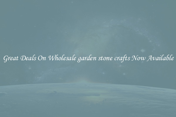 Great Deals On Wholesale garden stone crafts Now Available