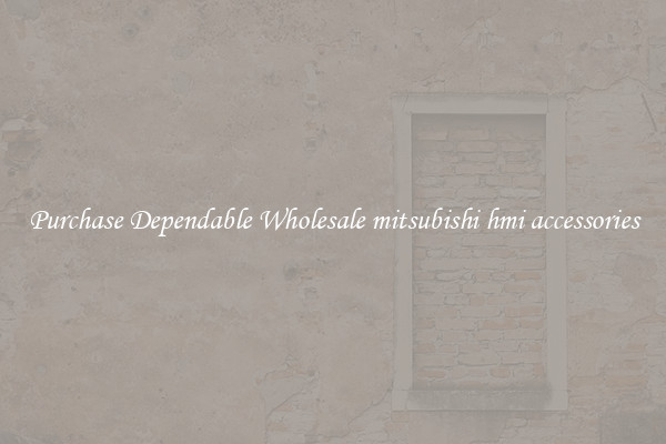 Purchase Dependable Wholesale mitsubishi hmi accessories