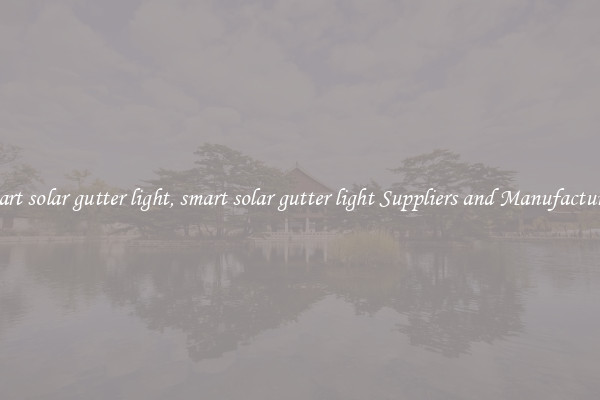 smart solar gutter light, smart solar gutter light Suppliers and Manufacturers