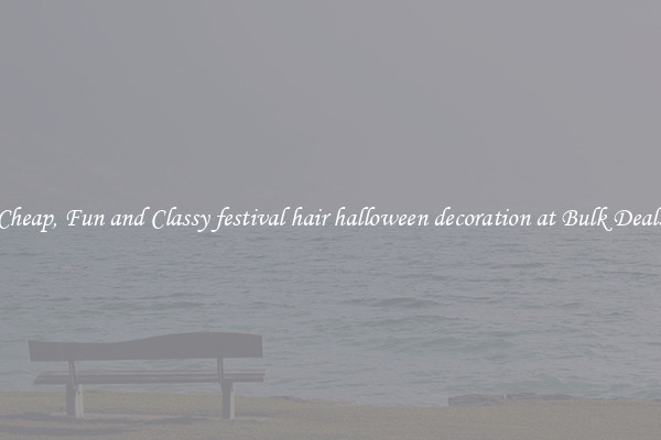Cheap, Fun and Classy festival hair halloween decoration at Bulk Deals