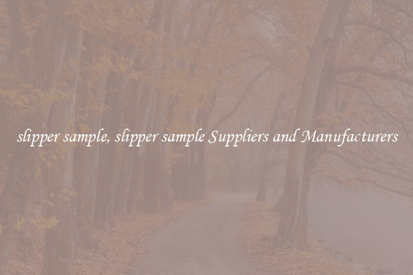 slipper sample, slipper sample Suppliers and Manufacturers