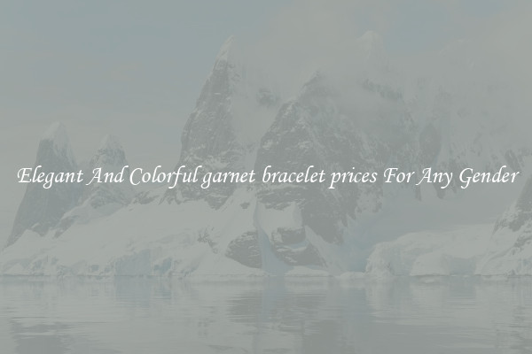 Elegant And Colorful garnet bracelet prices For Any Gender