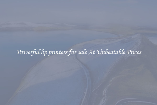 Powerful hp printers for sale At Unbeatable Prices