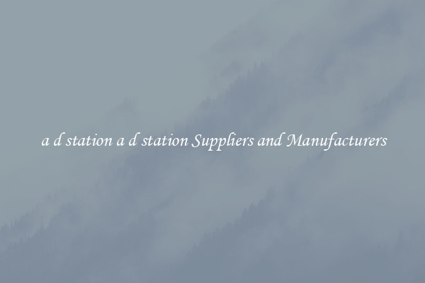 a d station a d station Suppliers and Manufacturers