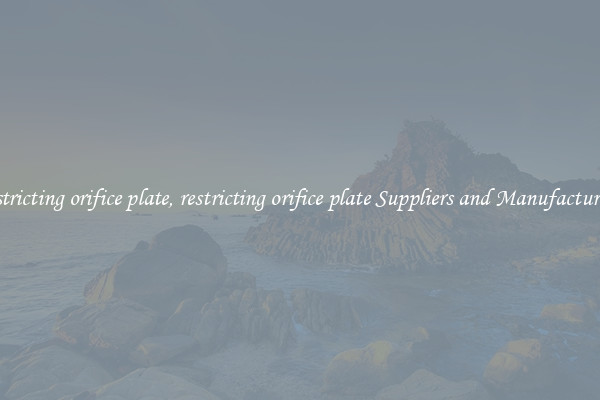 restricting orifice plate, restricting orifice plate Suppliers and Manufacturers