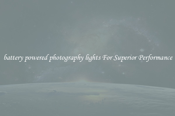 battery powered photography lights For Superior Performance