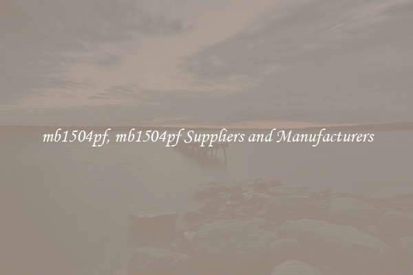mb1504pf, mb1504pf Suppliers and Manufacturers