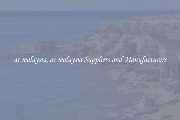 ac malaysia, ac malaysia Suppliers and Manufacturers