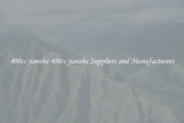 400cc jianshe 400cc jianshe Suppliers and Manufacturers