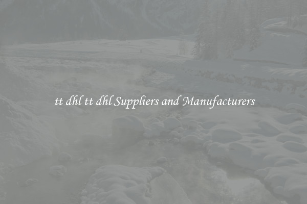 tt dhl tt dhl Suppliers and Manufacturers