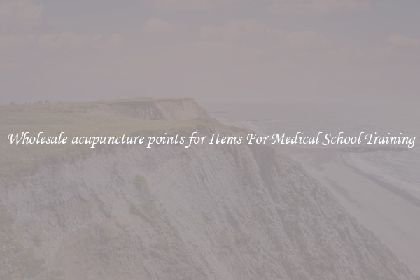 Wholesale acupuncture points for Items For Medical School Training